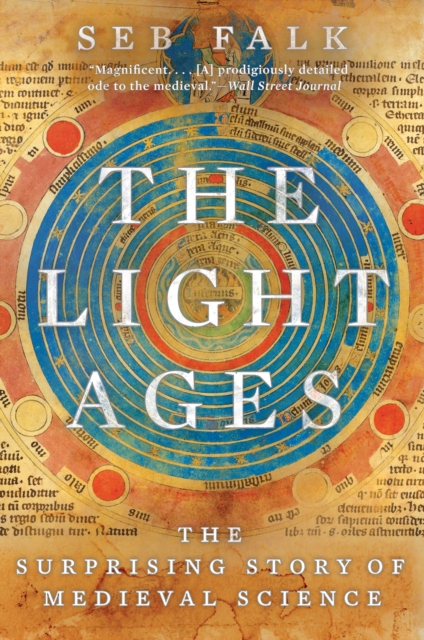 The Light Ages : The Surprising Story of Medieval Science, EPUB eBook