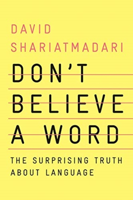 Don't Believe a Word - The Surprising Truth About Language,  Book