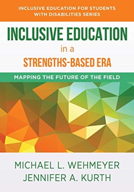 Inclusive Education in a Strengths-Based Era : Mapping the Future of the Field, Paperback / softback Book
