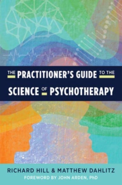 The Practitioner's Guide to the Science of Psychotherapy, Paperback / softback Book