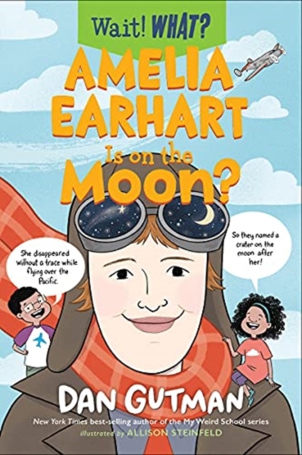 Amelia Earhart Is on the Moon?, Paperback / softback Book
