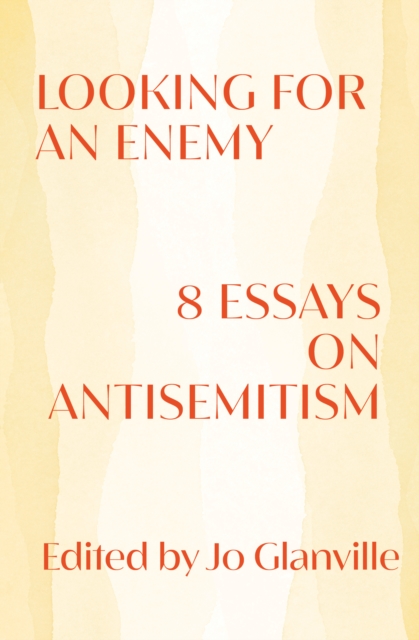 Looking for an Enemy : 8 Essays on Antisemitism, EPUB eBook