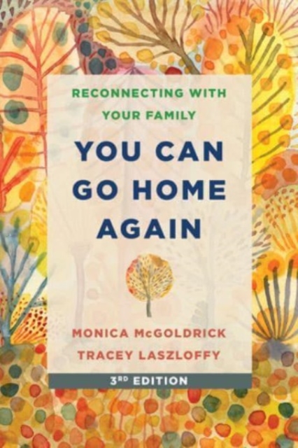 You Can Go Home Again : Reconnecting with Your Family, Paperback / softback Book