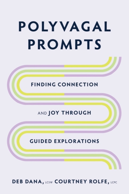 Polyvagal Prompts : Finding Connection and Joy through Guided Explorations, EPUB eBook