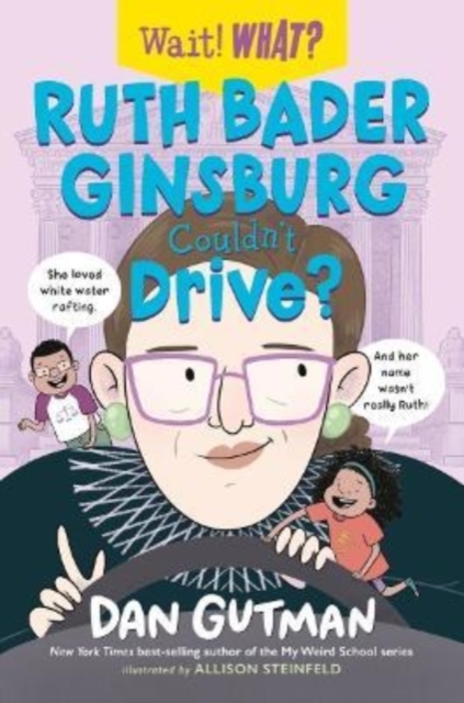 Ruth Bader Ginsburg Couldn't Drive?, Paperback / softback Book