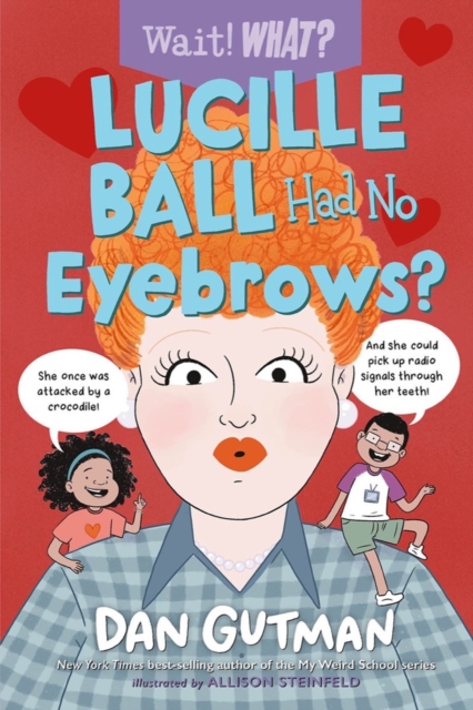 Lucille Ball Had No Eyebrows?, Paperback / softback Book