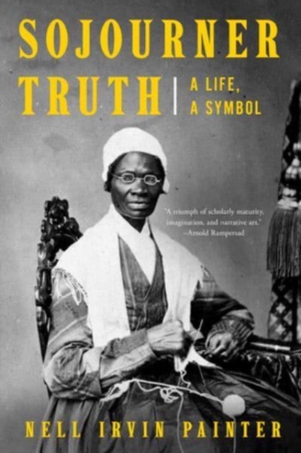 Sojourner Truth : A Life, A Symbol, Paperback / softback Book