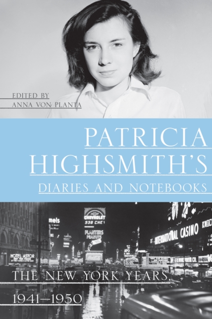 Patricia Highsmith's Diaries and Notebooks : The New York Years, 1941-1950, EPUB eBook