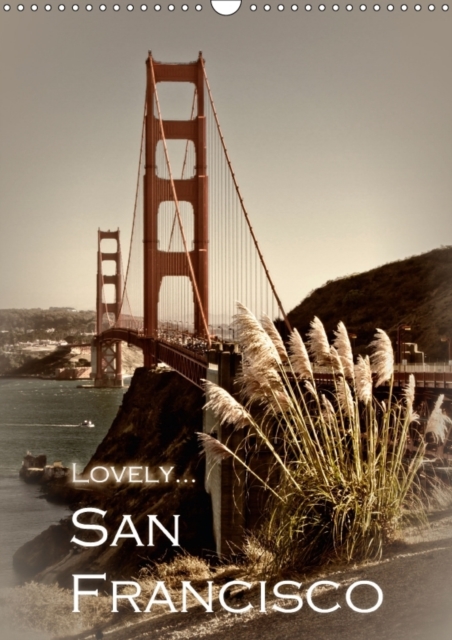 Lovely... San Francisco (UK - Version) : Famous Views in an Atmospheric Setting, Calendar Book