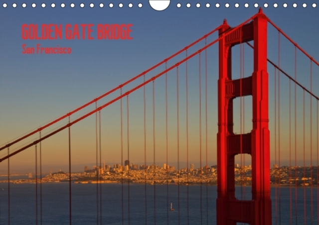 Golden Gate Bridge - San Francisco (UK - Version) : Unique Bridge and Landmark of California, Calendar Book