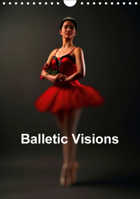 Balletic Visions 2017 : Ballet off stage, Calendar Book