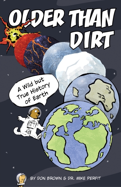 Older Than Dirt : A Wild but True History of Earth, EPUB eBook