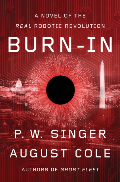 Burn-In : A Novel of the Real Robotic Revolution, Hardback Book