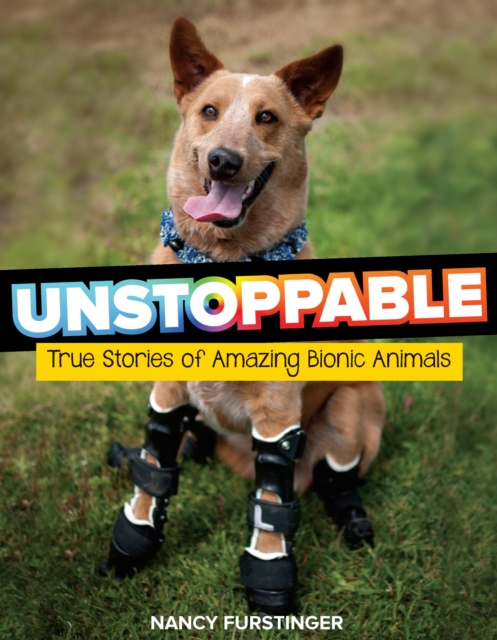 Unstoppable : True Stories of Amazing Bionic Animals, EPUB eBook