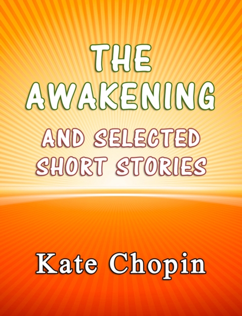 The Awakening and the Selected Short Stories, EPUB eBook