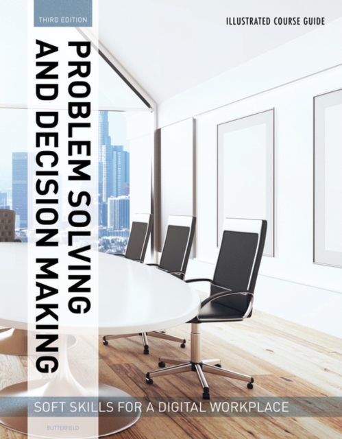 Illustrated Course Guides : Problem Solving and Decision Making - Soft Skills for a Digital Workplace : Problem Solving and Decision Making - Soft Skills for a Digital Workplace, Paperback / softback Book