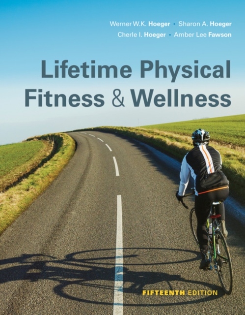 Lifetime Physical Fitness and Wellness, Hardback Book