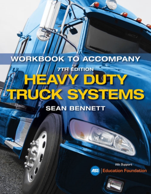 Student Workbook for Bennett's Heavy Duty Truck Systems, Paperback / softback Book