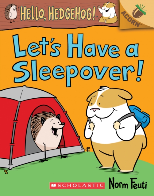 Let's Have a Sleepover!: An Acorn Book (Hello, Hedgehog! #2), Paperback Book