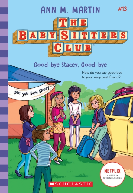 The Babysitters Club #13: Good-Bye Stacey, Good-Bye (b&w), Paperback / softback Book