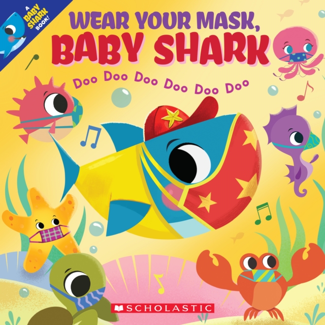 Wear Your Mask, Baby Shark Doo Doo Doo Doo Doo Doo, Paperback / softback Book