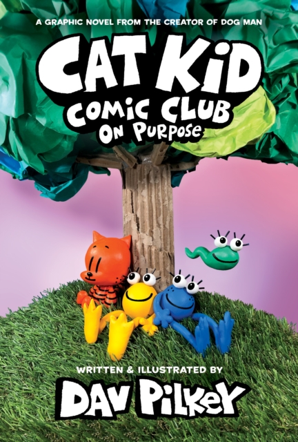 Cat Kid Comic Club: On Purpose: A Graphic Novel (Cat Kid Comic Club #3), Hardback Book