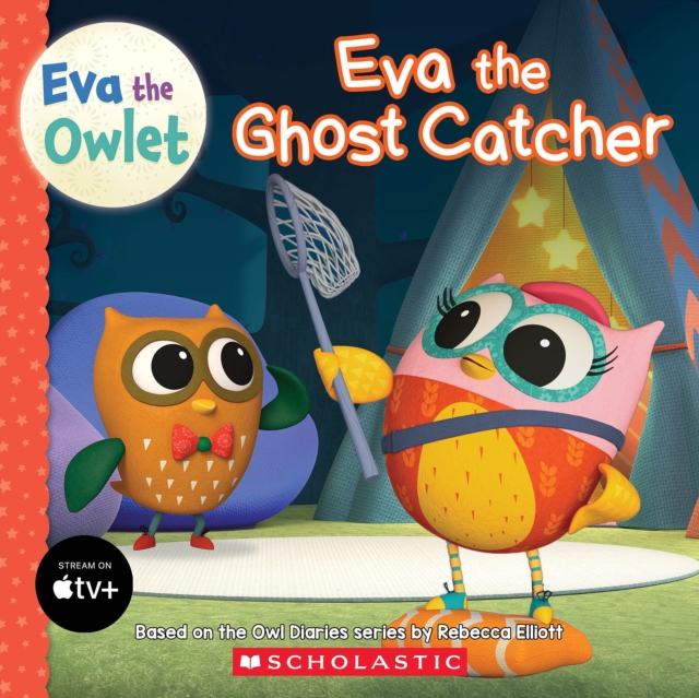 Eva the Ghost Catcher (Eva the Owlet Storybook) includes stickers, Board book Book