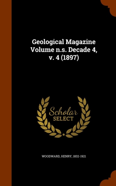 Geological Magazine Volume N.S. Decade 4, V. 4 (1897), Hardback Book