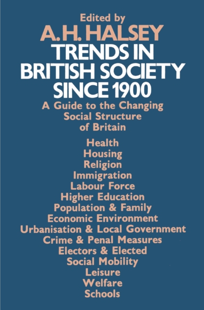 Trends in British Society since 1900 : A Guide to the Changing Social Structure of Britain, PDF eBook