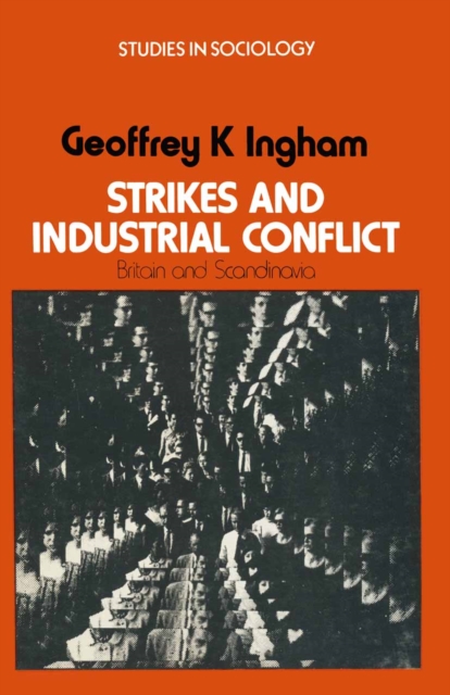 Strikes and Industrial Conflict : Britain and Scandinavia, PDF eBook