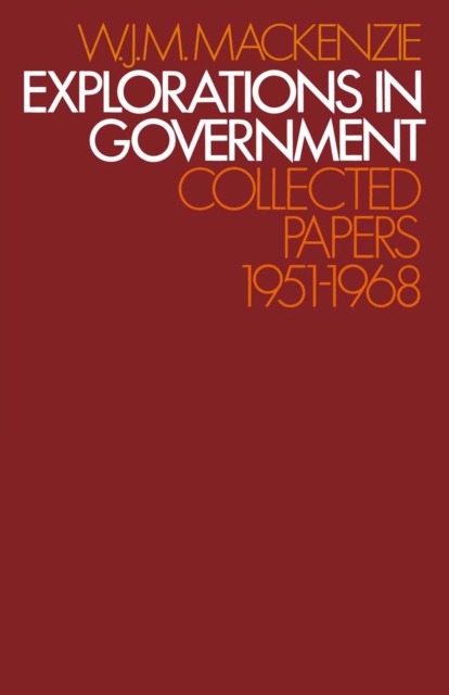 Explorations in Government : Collected Papers: 1951-1968, PDF eBook