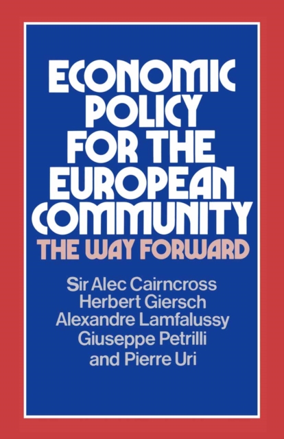 Economic Policy for the European Community : The Way Forward, PDF eBook