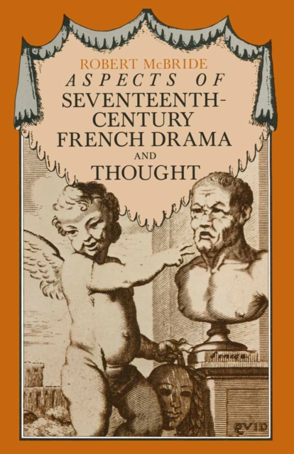 Aspects of Seventeenth-Century French Drama and Thought, PDF eBook
