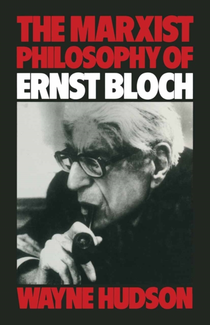 The Marxist Philosophy of Ernst Bloch, PDF eBook