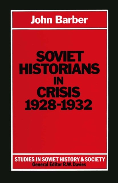 Soviet Historians in Crisis, 1928-1932, PDF eBook
