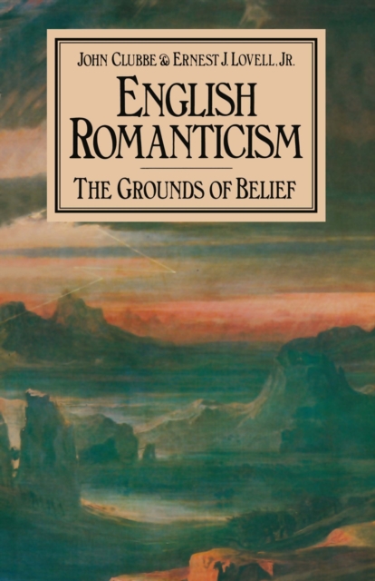 English Romanticism : The Grounds of Belief, PDF eBook