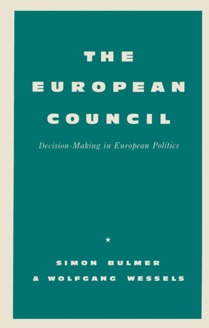 European Council : Decision-making in European Politics, PDF eBook