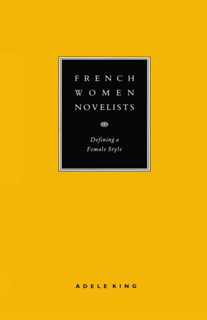French Women Novelists: Defining a Female Style, PDF eBook