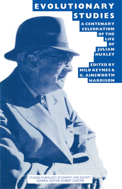 Evolutionary Studies : A Centenary Celebration of the Life of Julian Huxley, PDF eBook