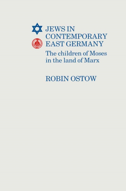 Jews in Contemporary East Germany : The Children of Moses in The Land of Marx, PDF eBook