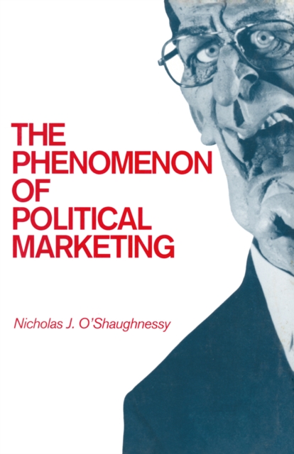 The Phenomenon of Political Marketing, PDF eBook