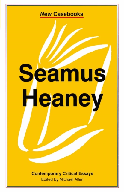 Seamus Heaney : A Collection of Critical Essays, PDF eBook