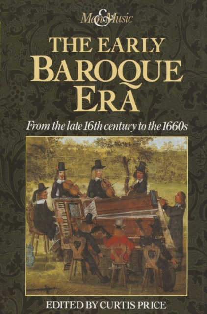 The Early Baroque Era : From the late 16th century to the 1660s, PDF eBook