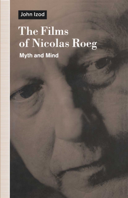 Films of Nicholas Roeg : Myth and Mind, PDF eBook