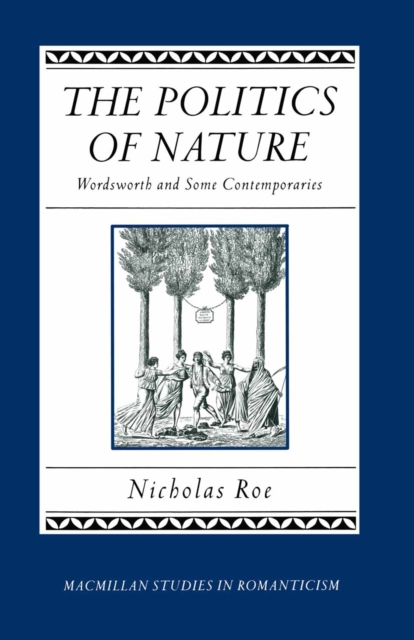 The Politics of Nature : Wordsworth and Some Contemporaries, PDF eBook