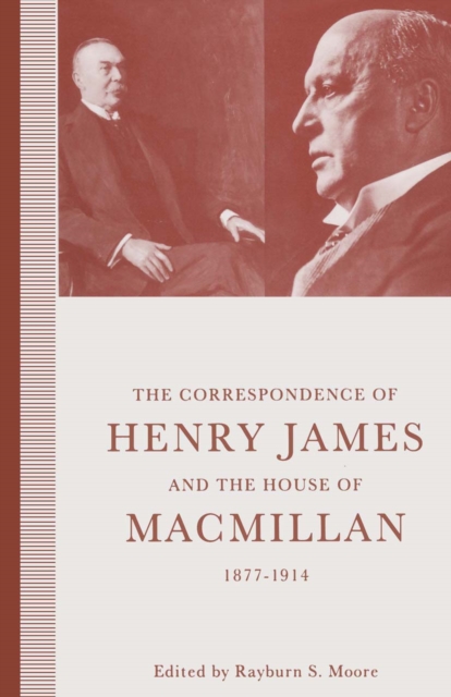 The Correspondence of Henry James and the House of Macmillan, 1877-1914 : 'All the Links in the Chain', PDF eBook