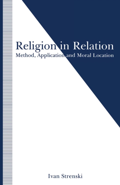 Religion in Relation : Method, Application and Moral Location, PDF eBook
