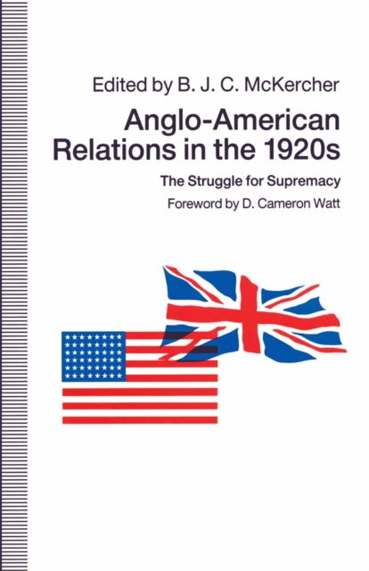 Anglo-American Relations in the 1920s : The Struggle for Supremacy, PDF eBook
