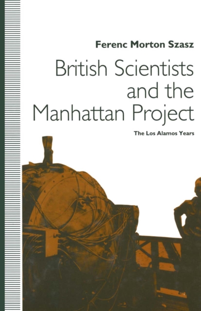 British Scientists and the Manhattan Project : The Los Alamos Years, PDF eBook