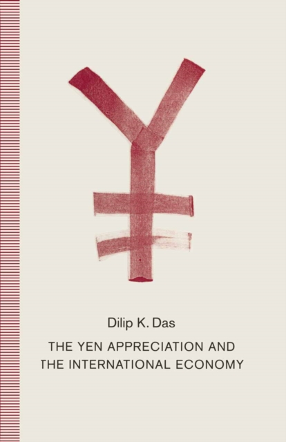 Yen Appreciation and the International Economy, PDF eBook